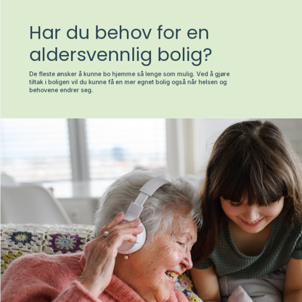 Har du behov for en aldersvennlig bolig? De fleste ønsker å kunne bo hjemme så lenge som mulig. Ved å gjøre tiltak i boligen vil du kunne få en mer egnet bolig også når helsen og behovene endrer seg. 
